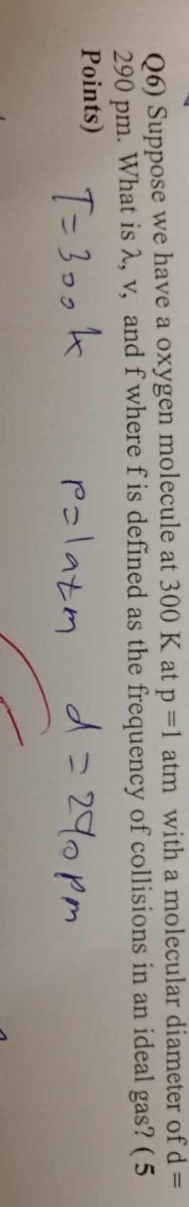 Q 6 ) Suppose we have a oxygen molecule at 3 0 0