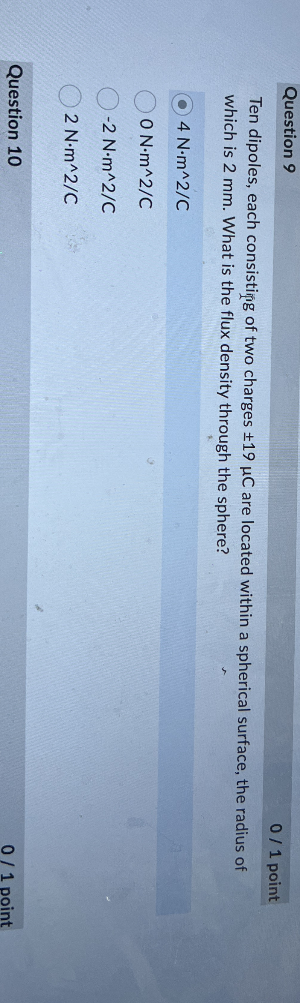 Question 9 0 / 1 point Ten dipoles, each