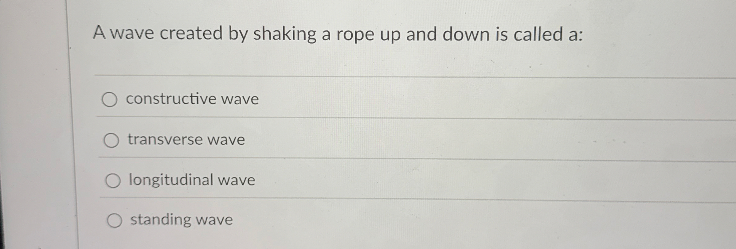 A wave created by shaking a rope up and down is