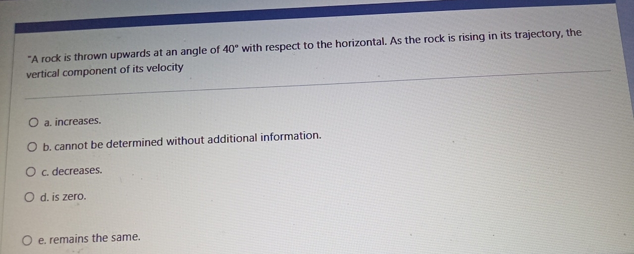 "A rock is thrown upwards at an angle of 4 0 with