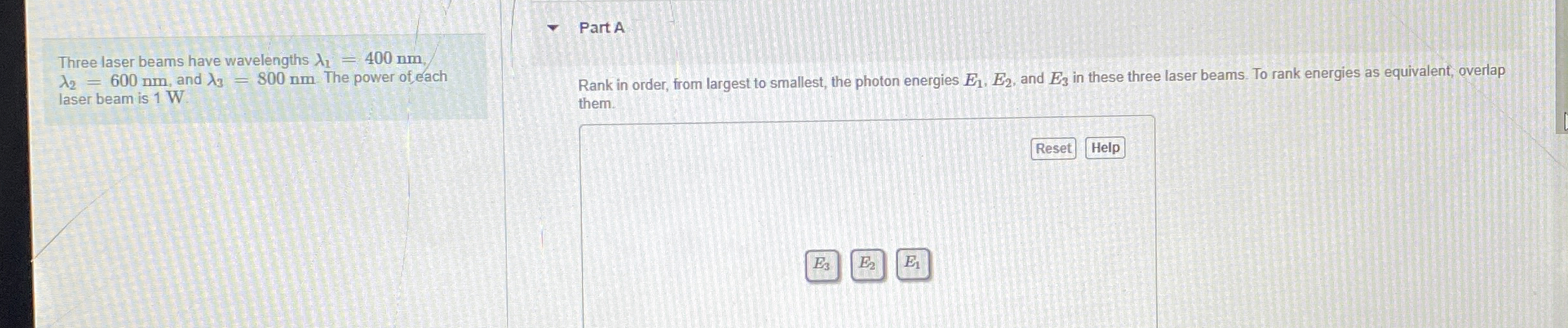 Three laser beams have wavelengths 1 = 4 0 0 n m