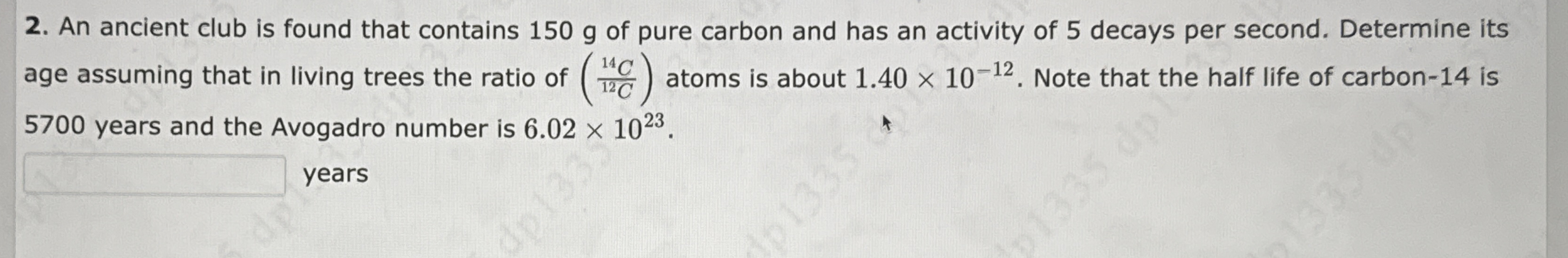 An ancient club is found that contains 1 5 0 g of