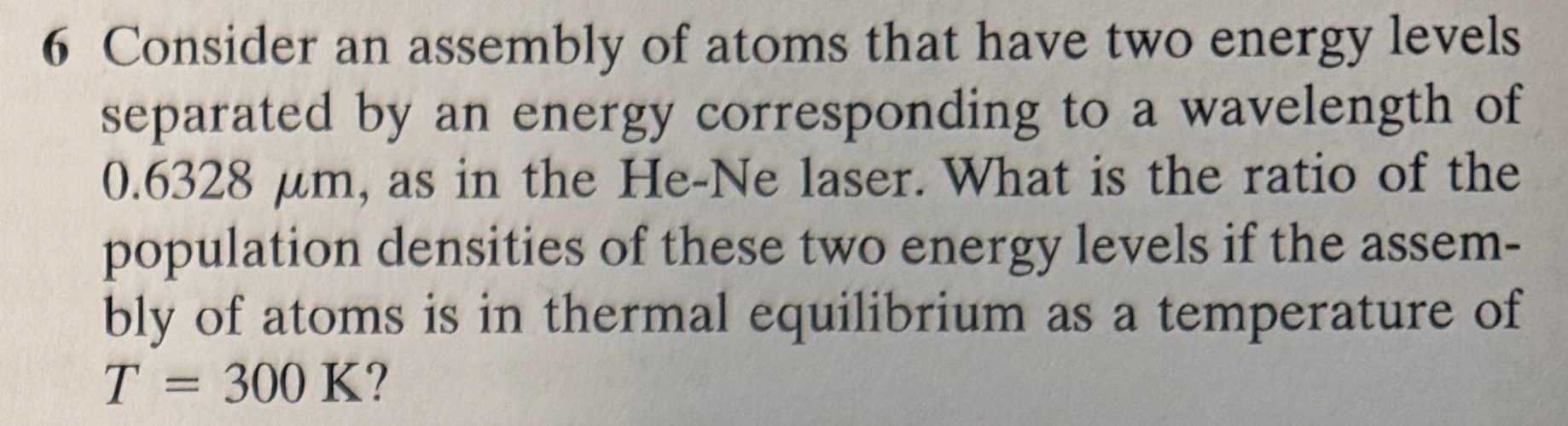 6 Consider an assembly of atoms that have two