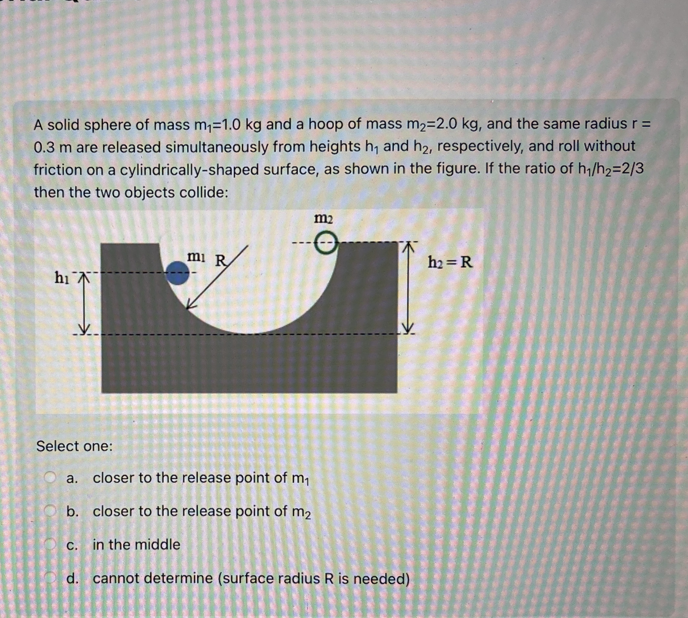 A solid sphere of mass m 1 = 1 . 0 k g and a hoop