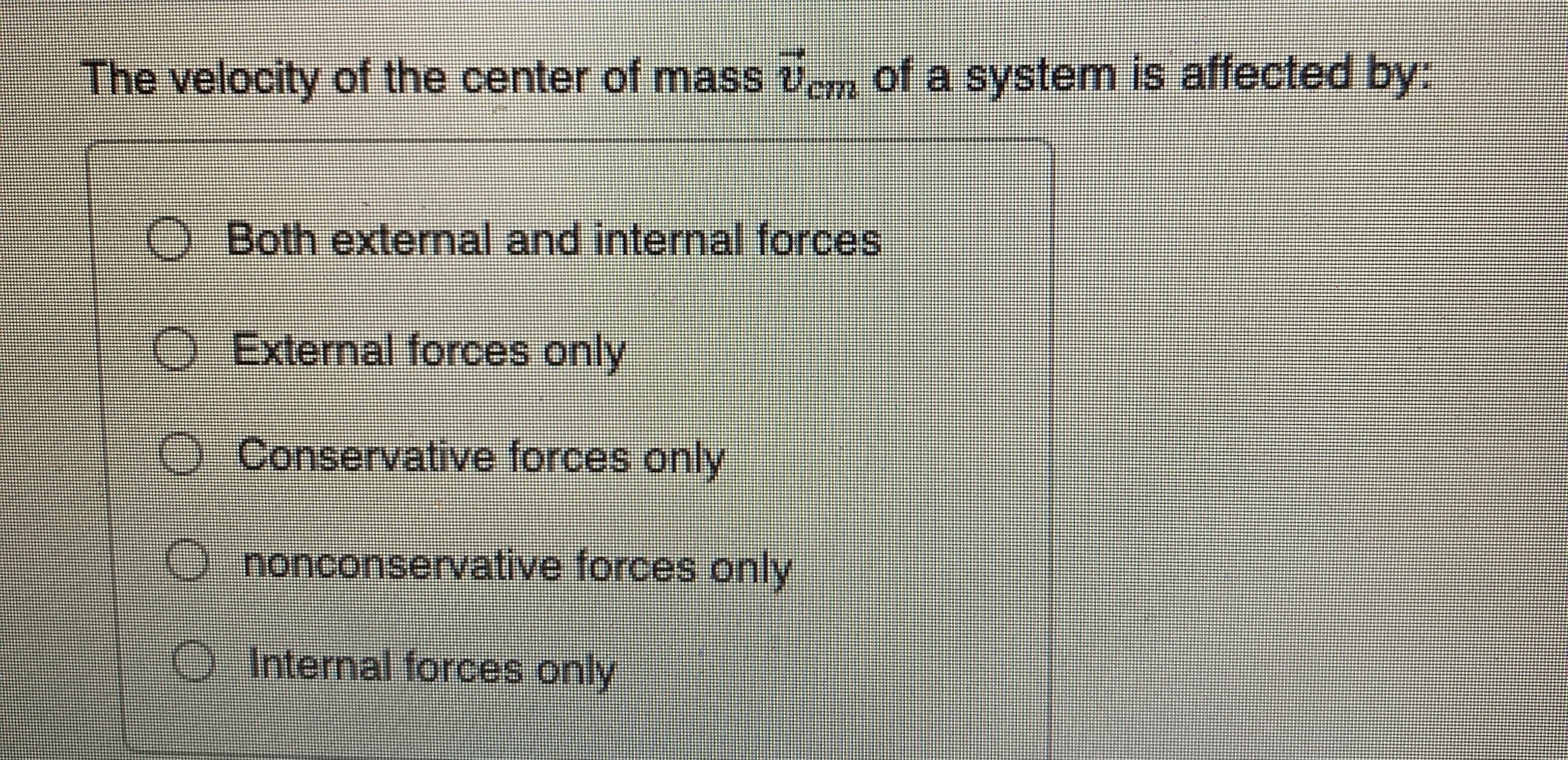 The velocity of the center of mass vec ( v ) c m