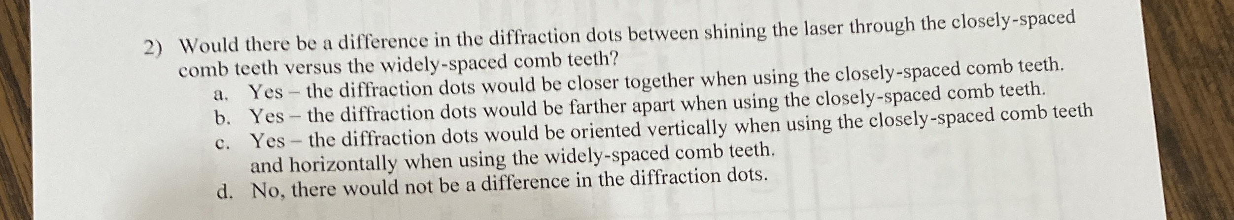 Would there be a difference in the diffraction