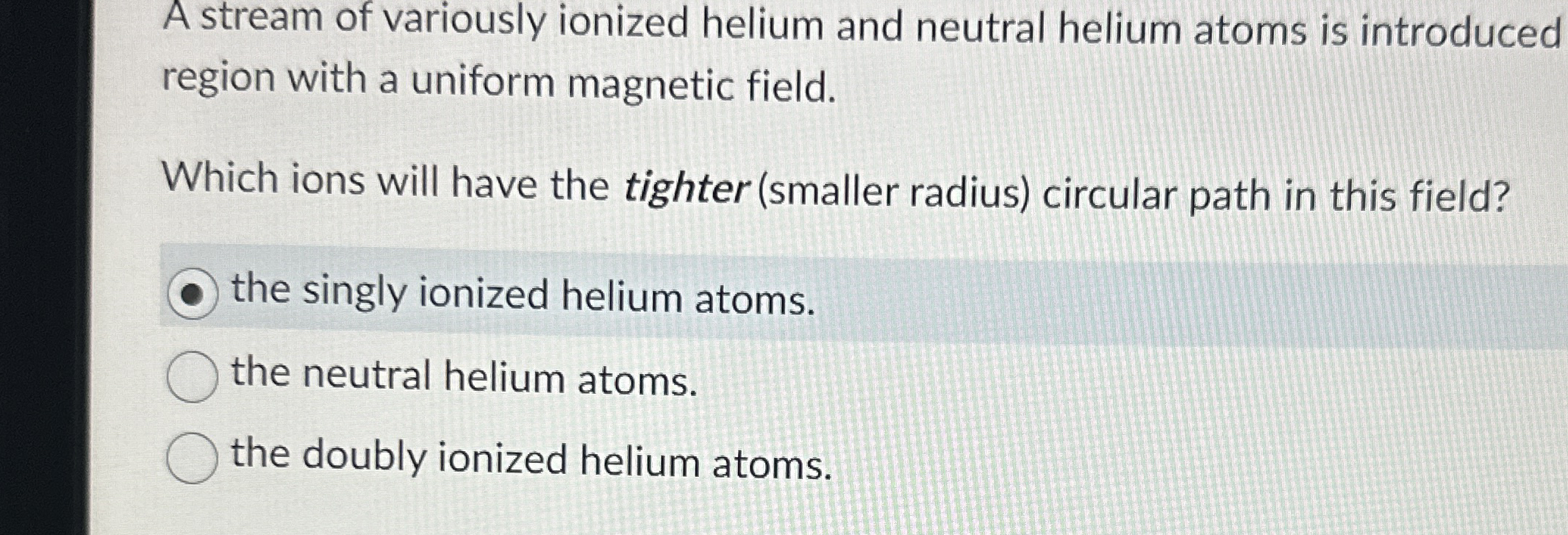 A stream of variously ionized helium and neutral