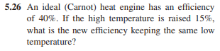 5 . 2 6 An ideal ( Carnot ) heat engine has an
