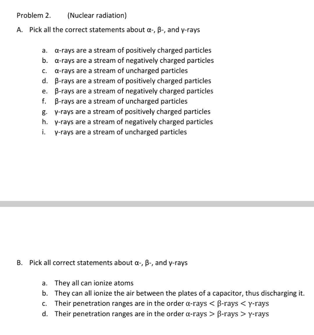 Problem 2 . ( Nuclear radiation ) A . Pick all