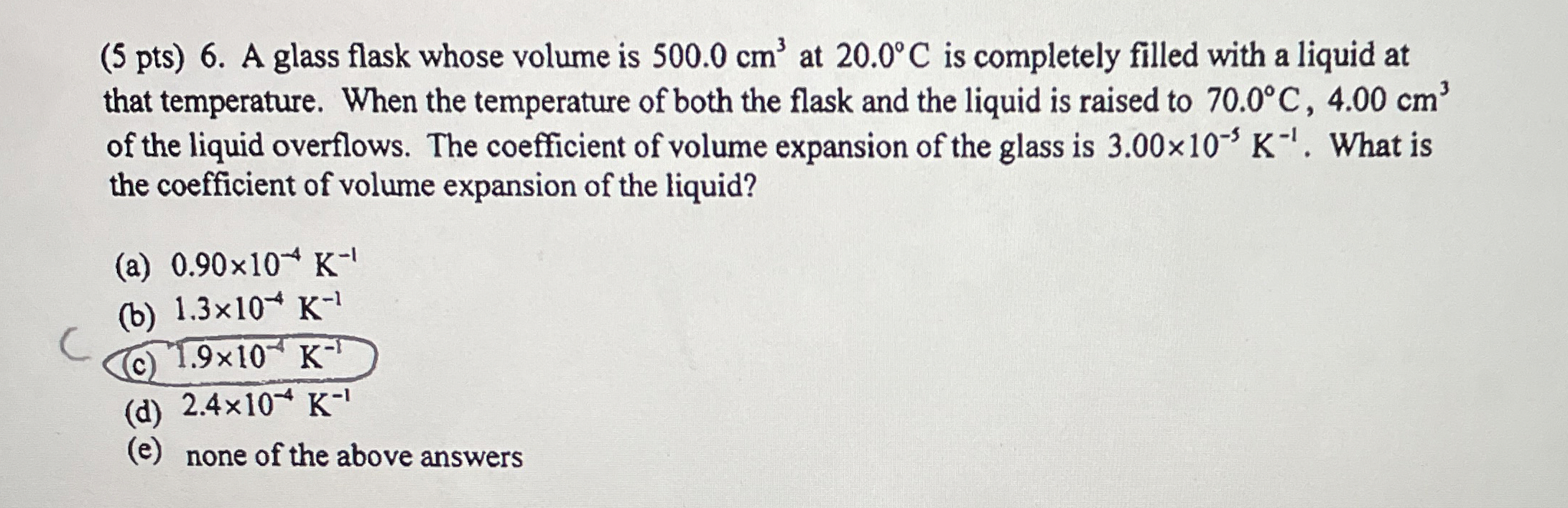 ( 5 pts ) 6 . A glass flask whose volume is 5 0 0