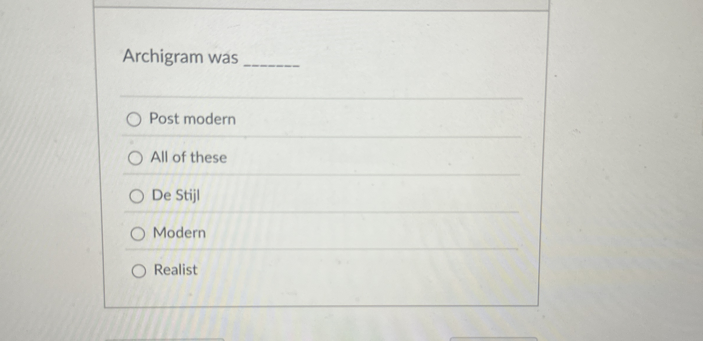 Archigram was q , Post modern All of these De