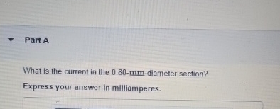 Part A What is the current in the 0 . 8 0 - mm -