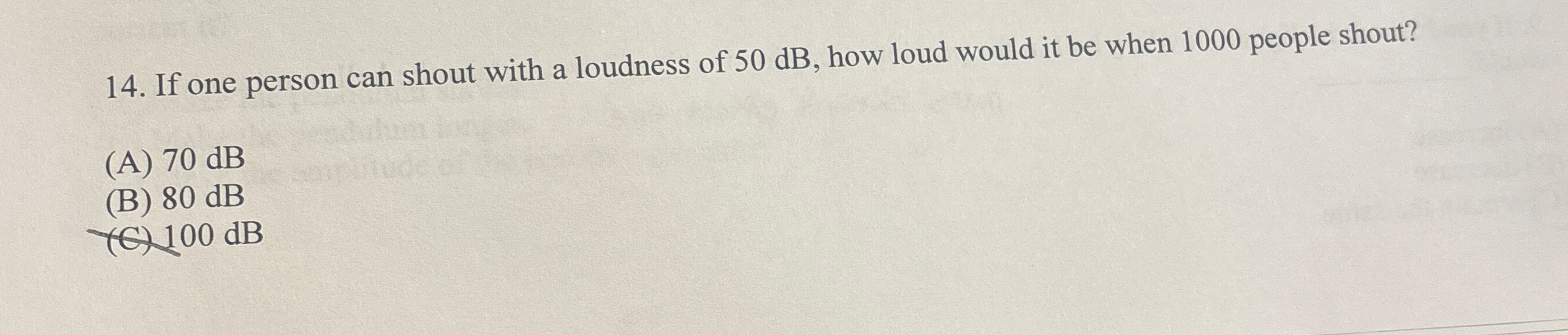 if a person can shout with a loudness of 5 0 dB ,