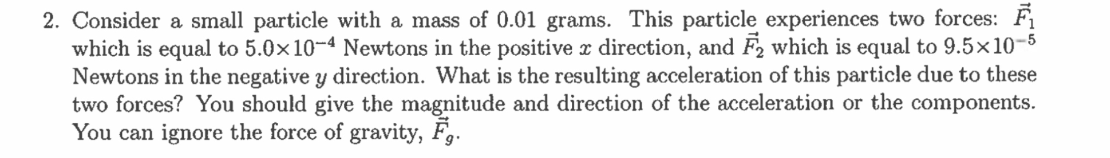 Consider a small particle with a mass of 0 . 0 1