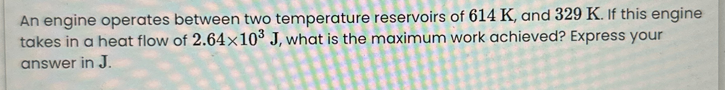 An engine operates between two temperature