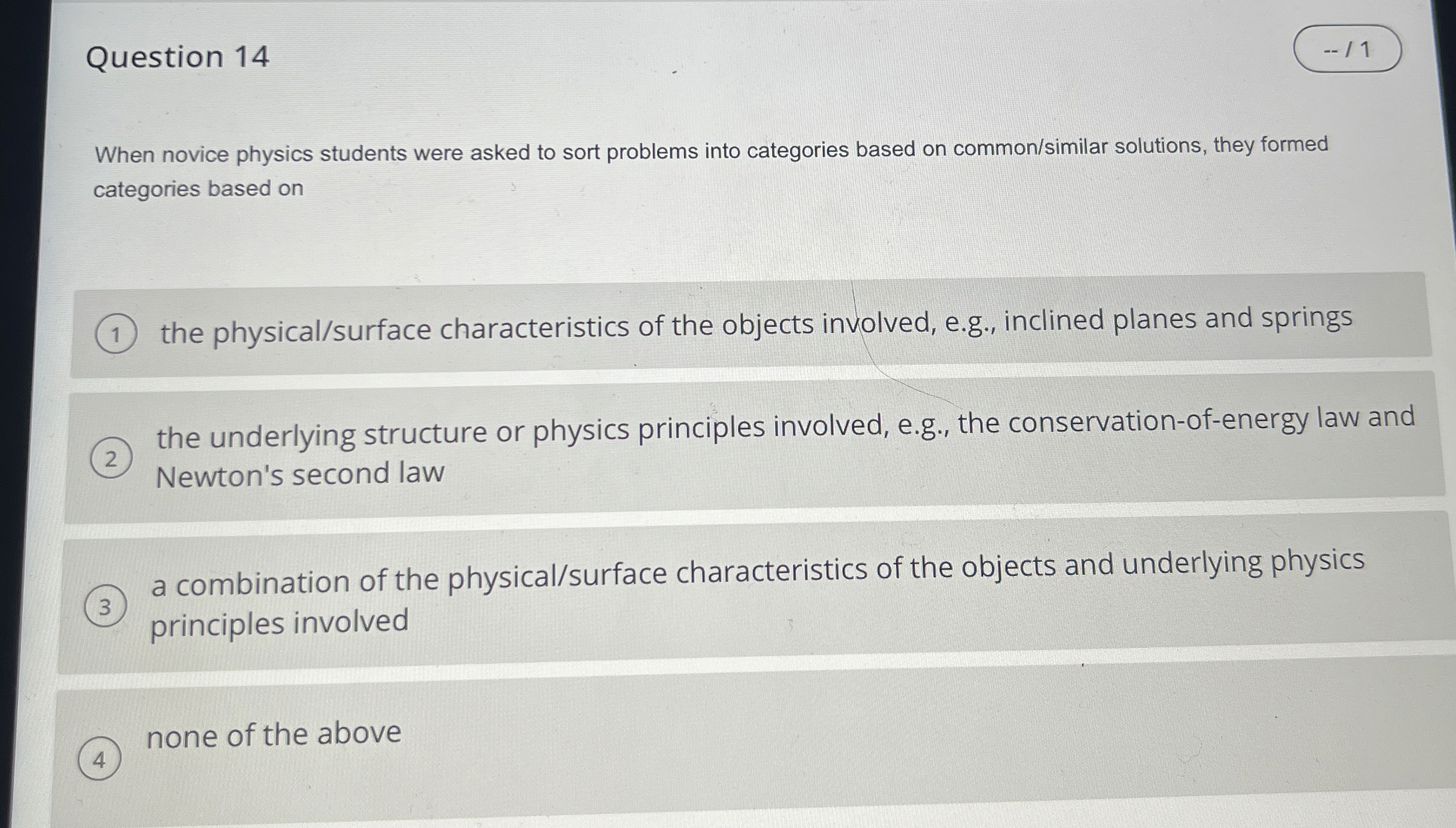 Question 1 4 - - / 1 When novice physics students