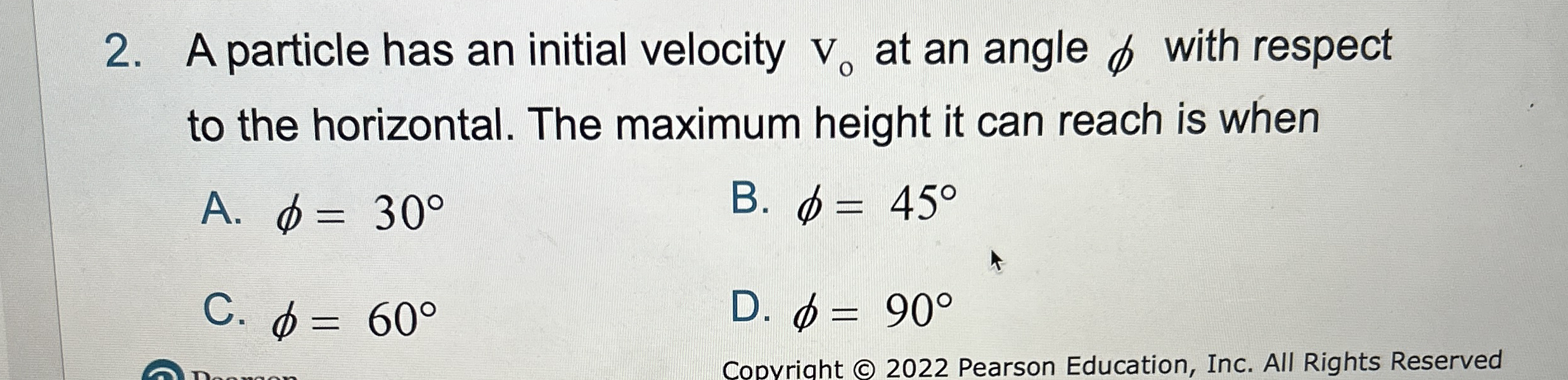 A particle has an initial velocity V o at an