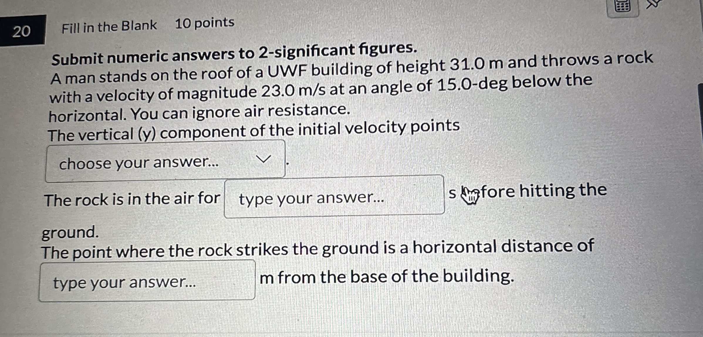 2 0 Fill in the Blank 1 0 points Submit numeric