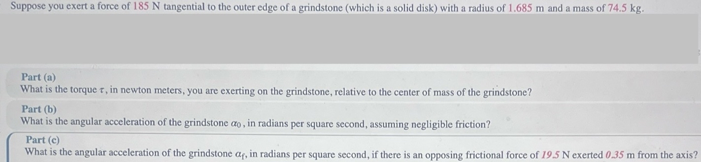 Suppose you exert a force of 1 8 5 N tangential