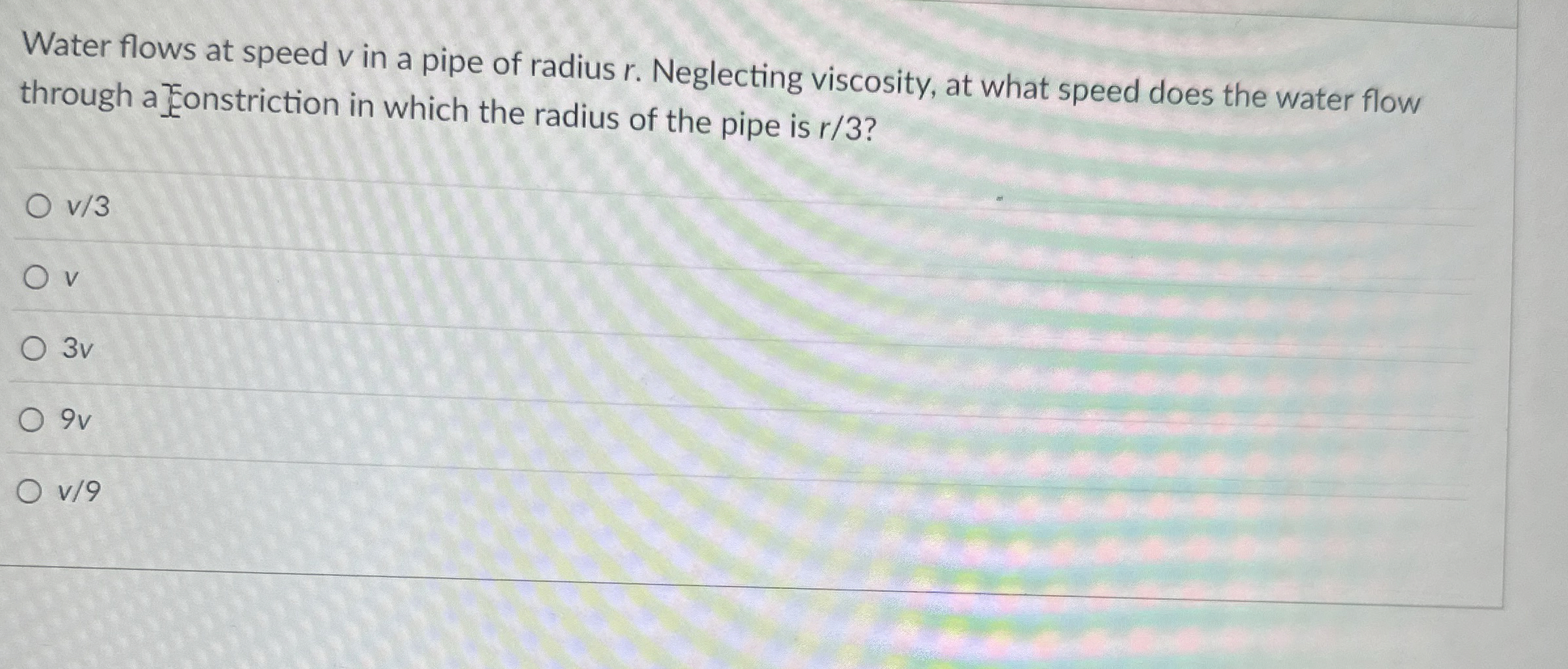Water flows at speed v in a pipe of radius r .