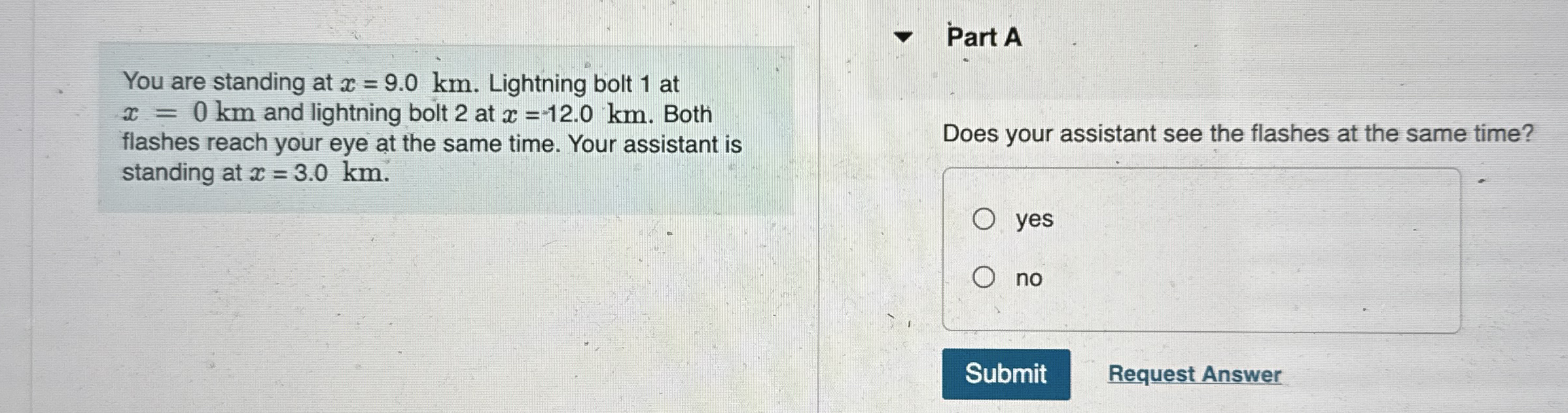 You are standing at x = 9 . 0 k m . Lightning