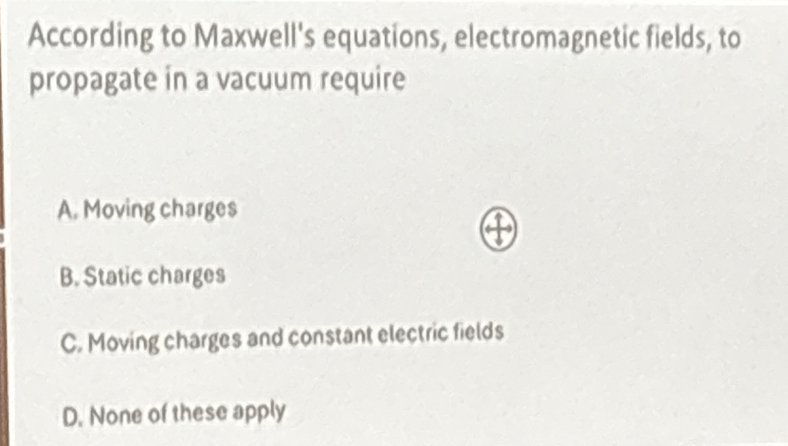 According to Maxwell's equations, electromagnetic