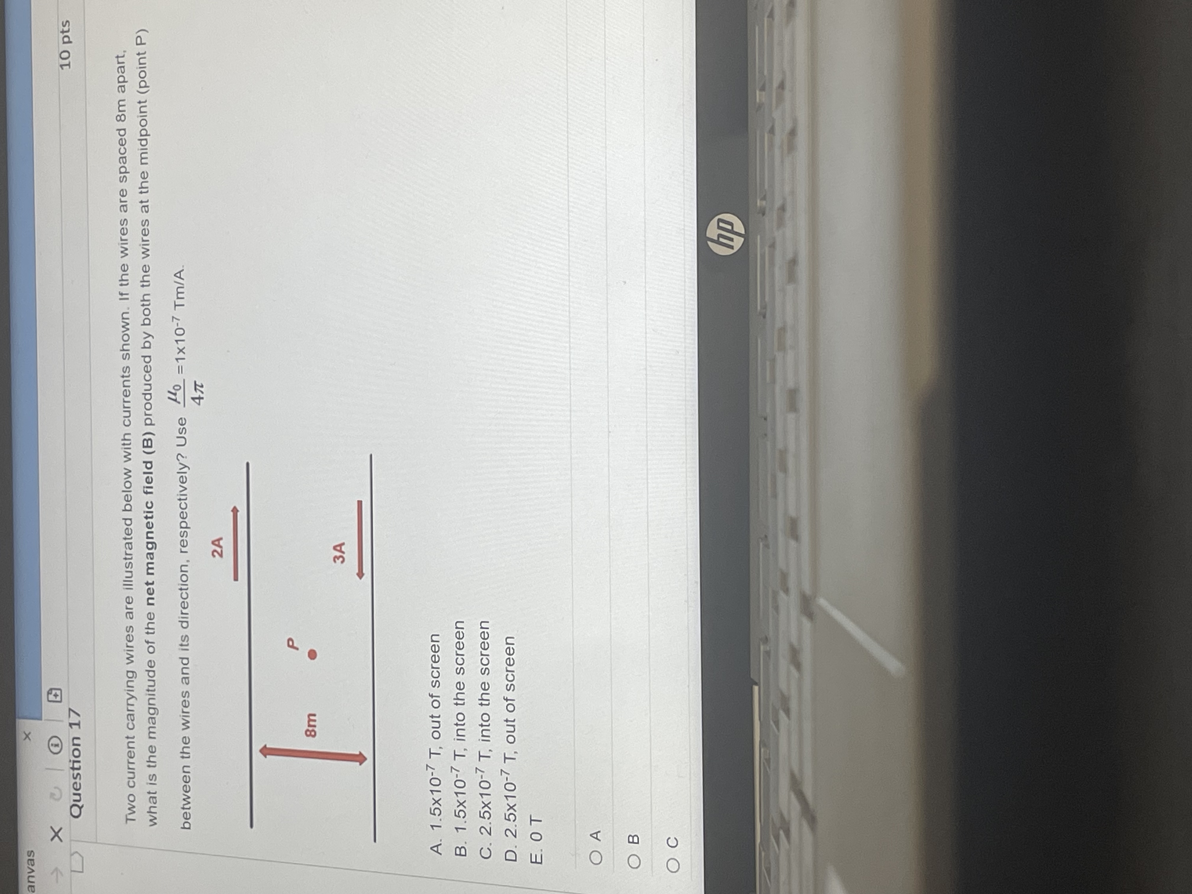 Question 1 7 1 0 pts Two current carrying wires