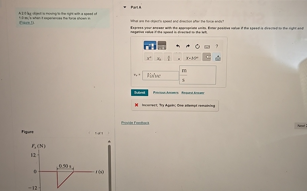 A 2 . 0 kg object is moving to the right with a