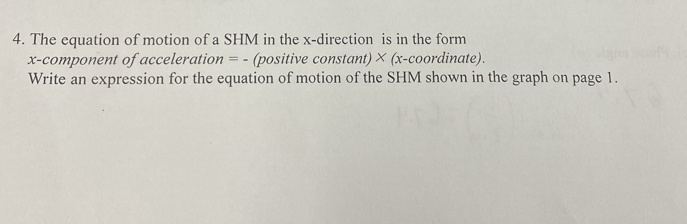 The equation of motion of a SHM in the x -
