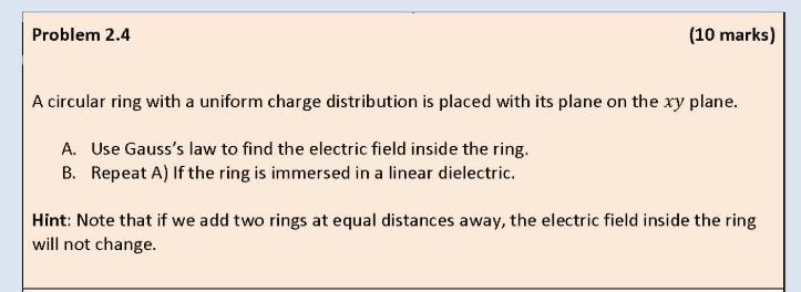 Problem 2 . 4 ( 1 0 marks ) A circular ring with