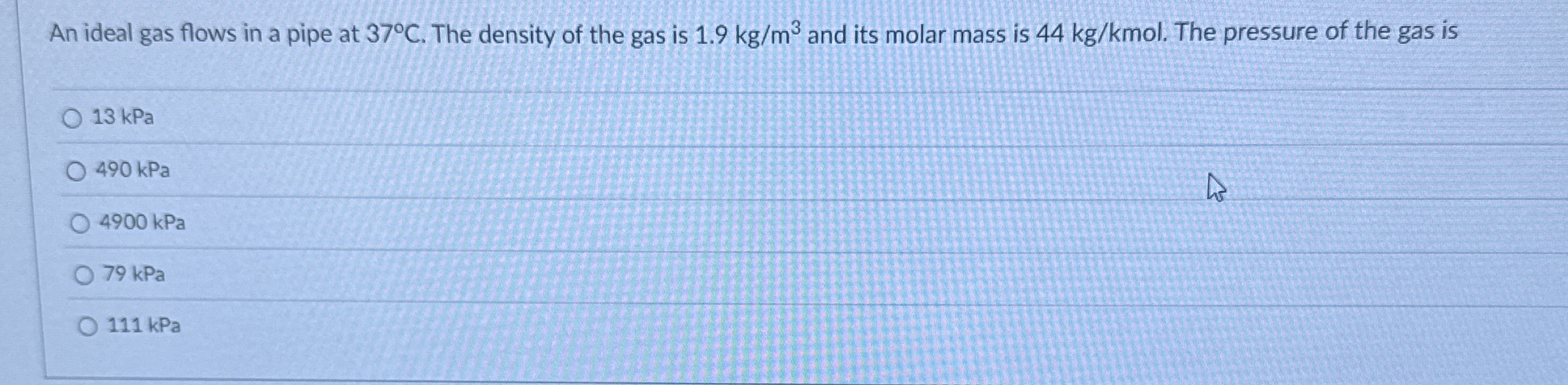 An ideal gas flows in a pipe at 3 7 C . The