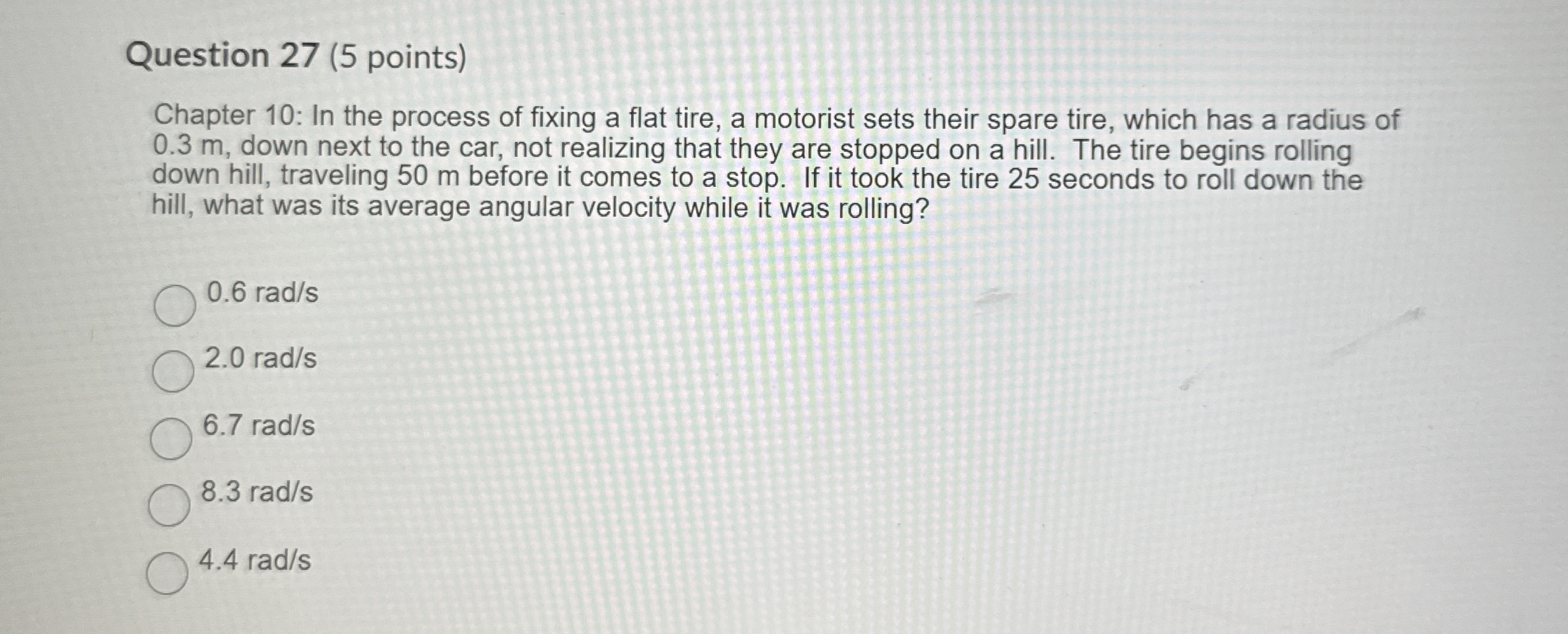 Question 2 7 ( 5 points ) Chapter 1 0 : In the