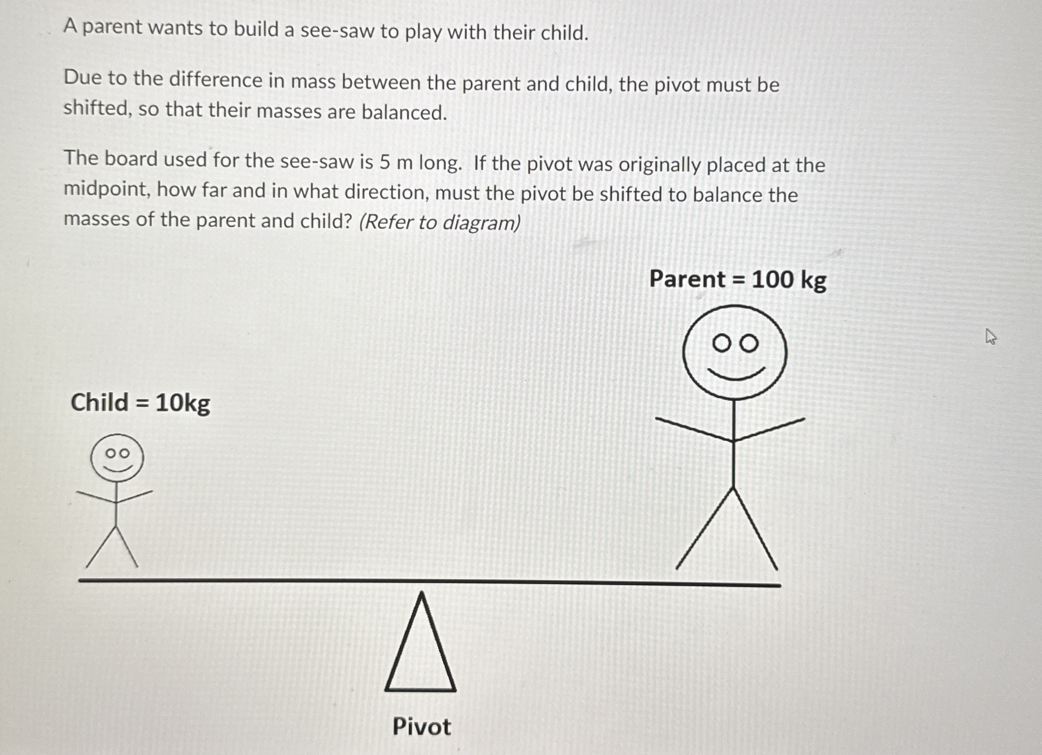 A parent wants to build a see - saw to play with