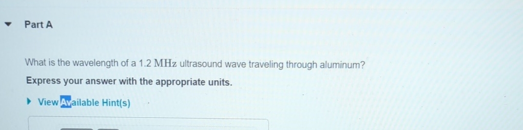 Part A What is the wavelength of a 1 . 2 MHz