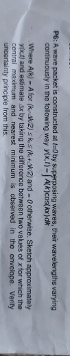 P 6 : A wave packet is constructed at t = 0 by