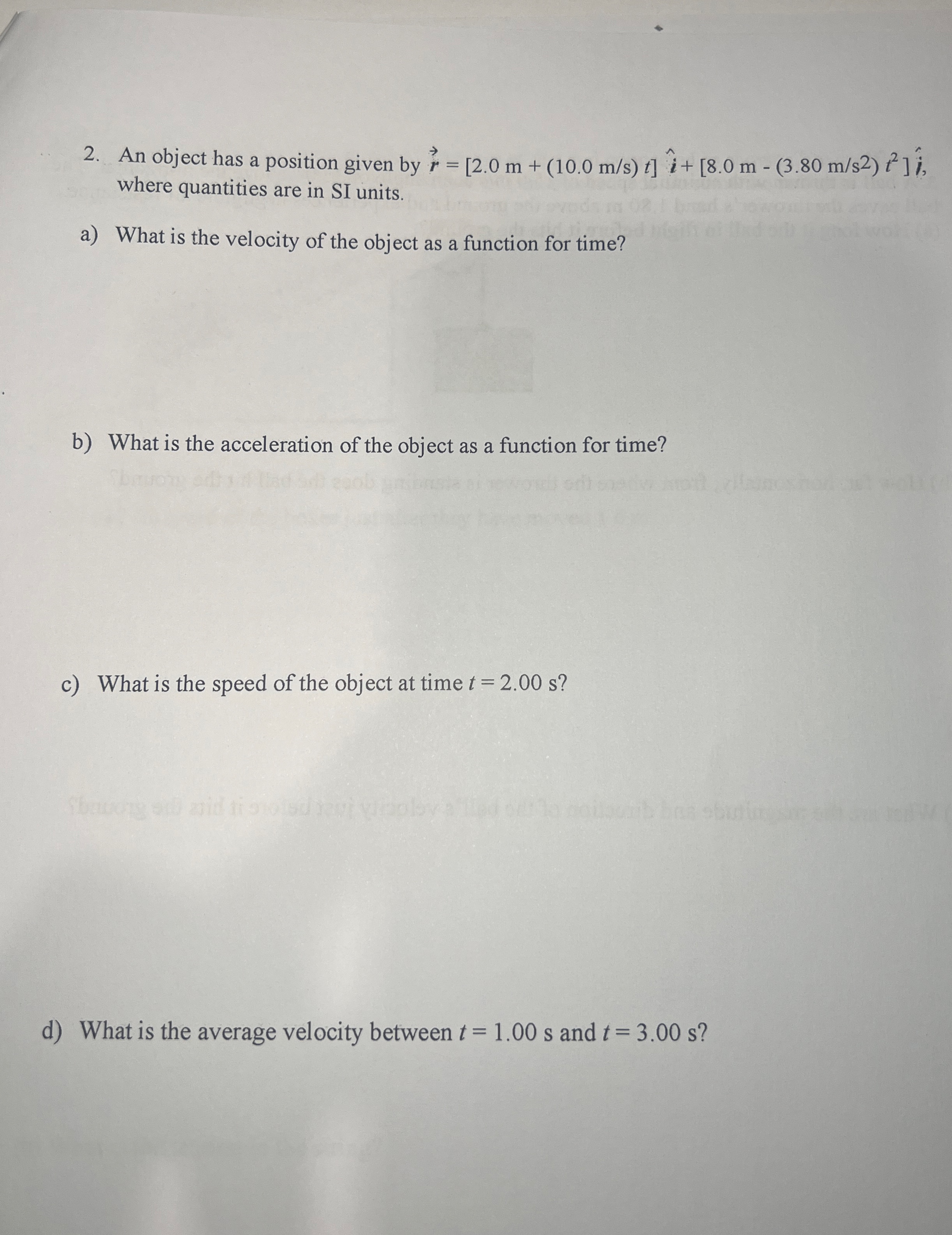 An object has a position given by vec ( r ) = [ 2