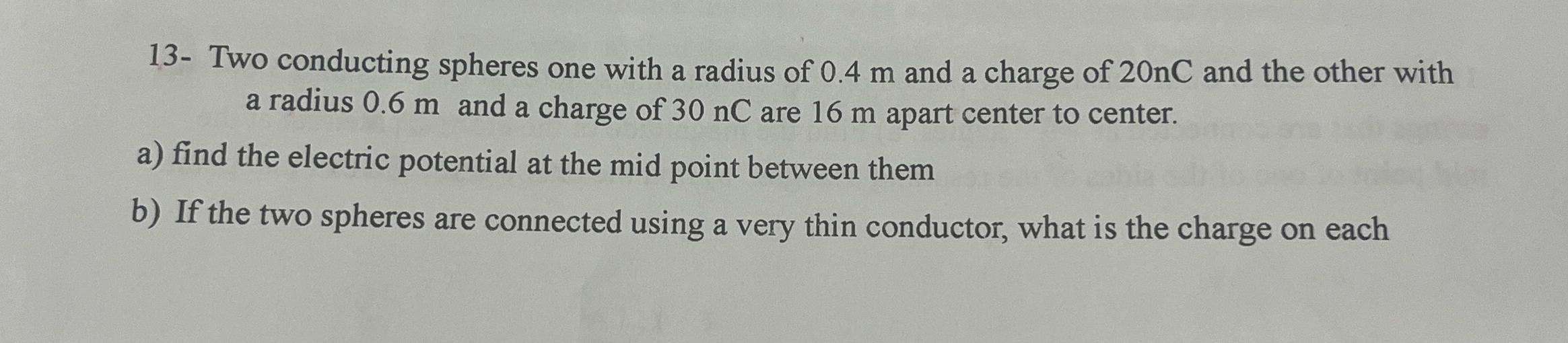 1 3 - Two conducting spheres one with a radius of
