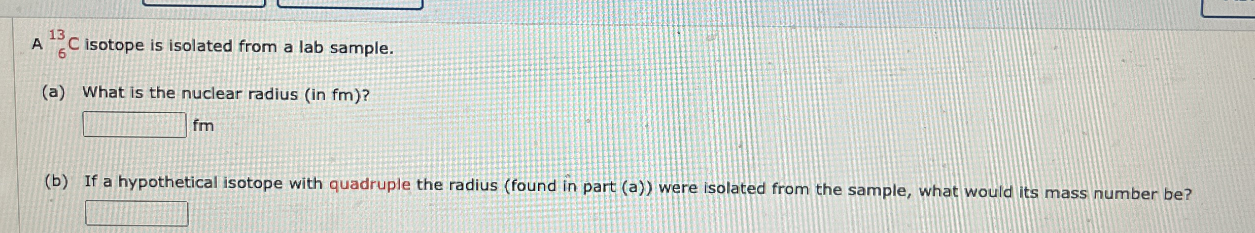 A ? 6 1 3 C isotope is isolated from a lab