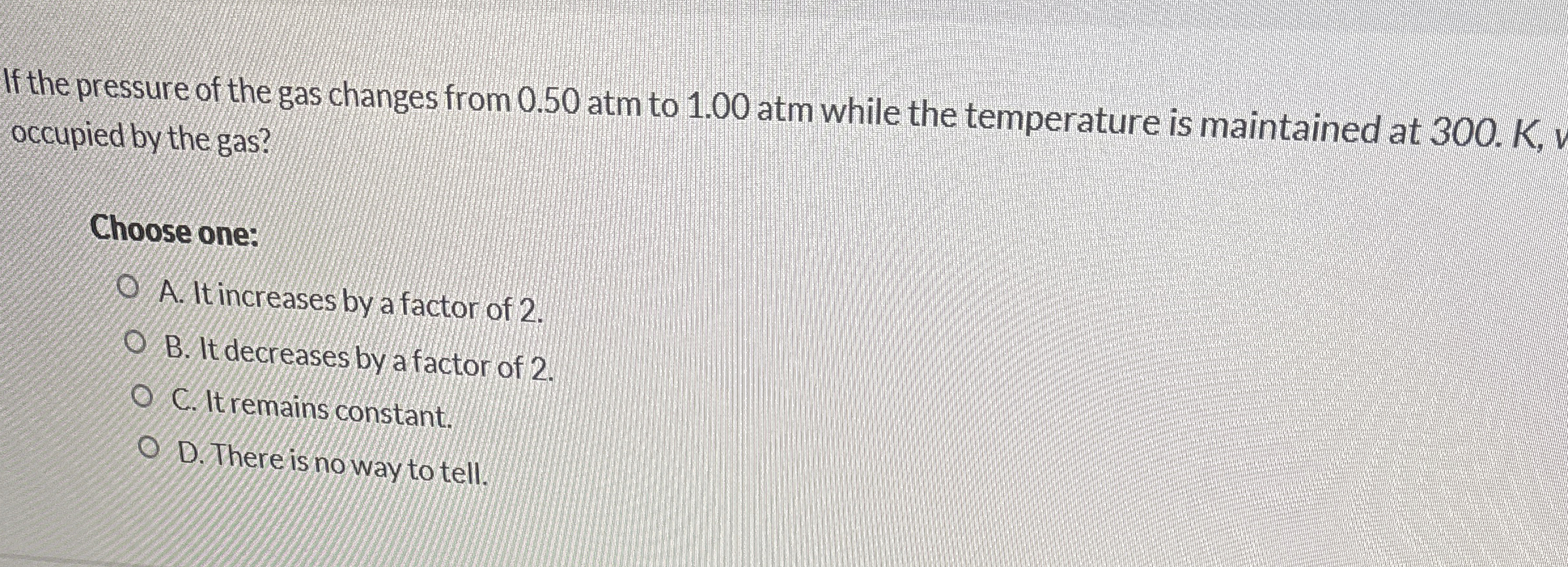 If the pressure of the gas changes from 0 . 5 0