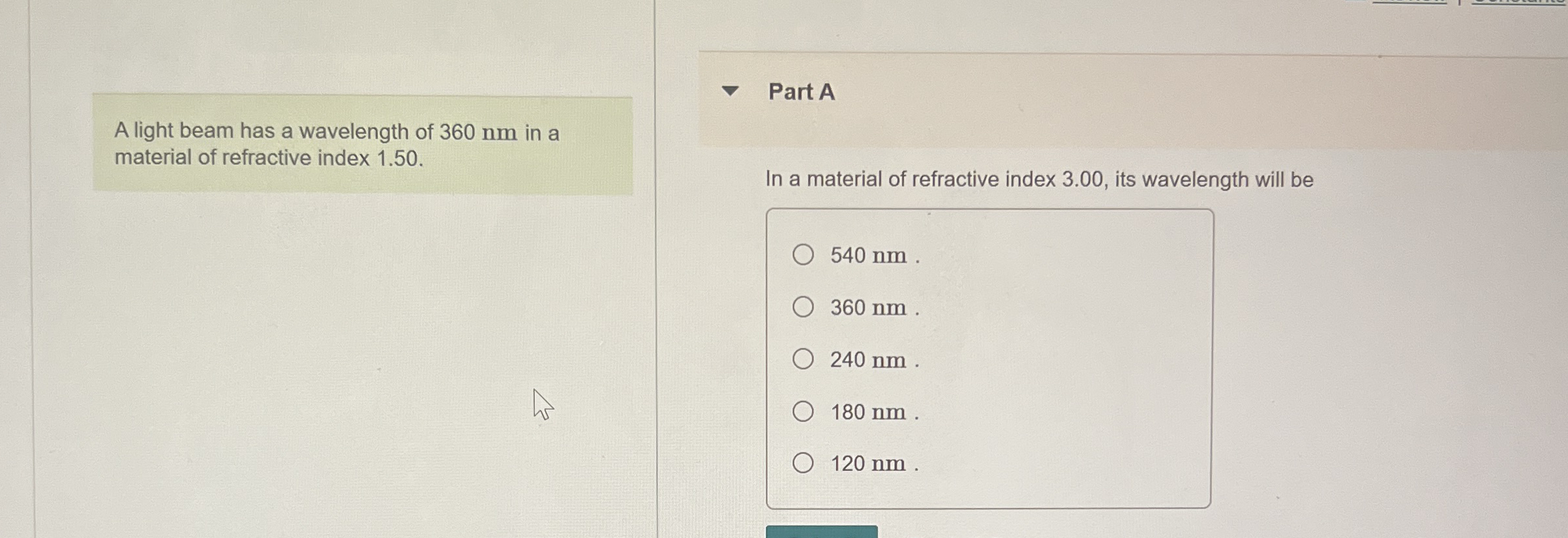 A light beam has a wavelength of 3 6 0 nm in a