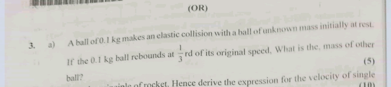 ( OR ) 3 . a ) A ball of 0 . 1 kg makes an