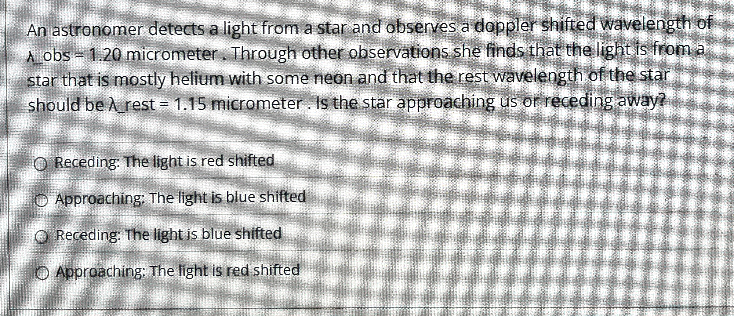 An astronomer detects a light from a star and
