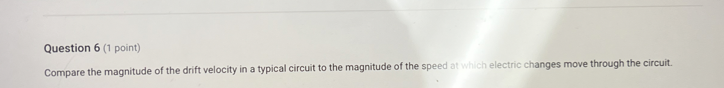 Question 6 ( 1 point ) Compare the magnitude of