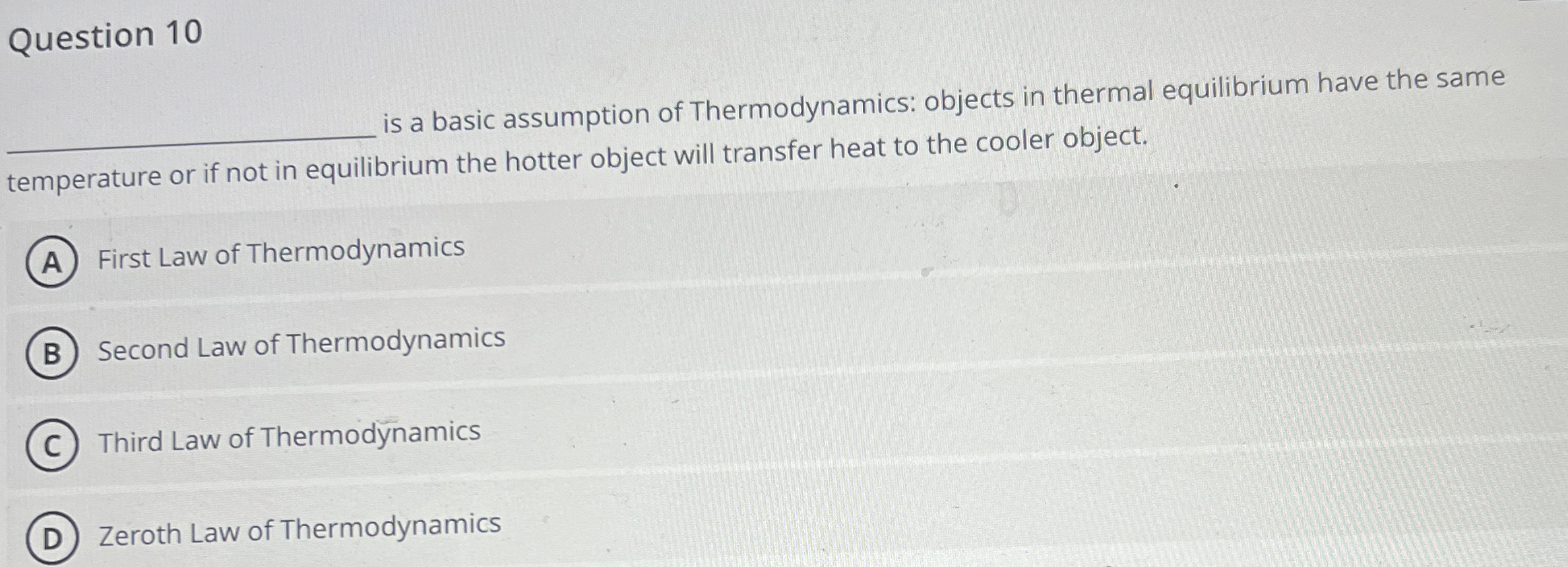 Question 1 0 is a basic assumption of