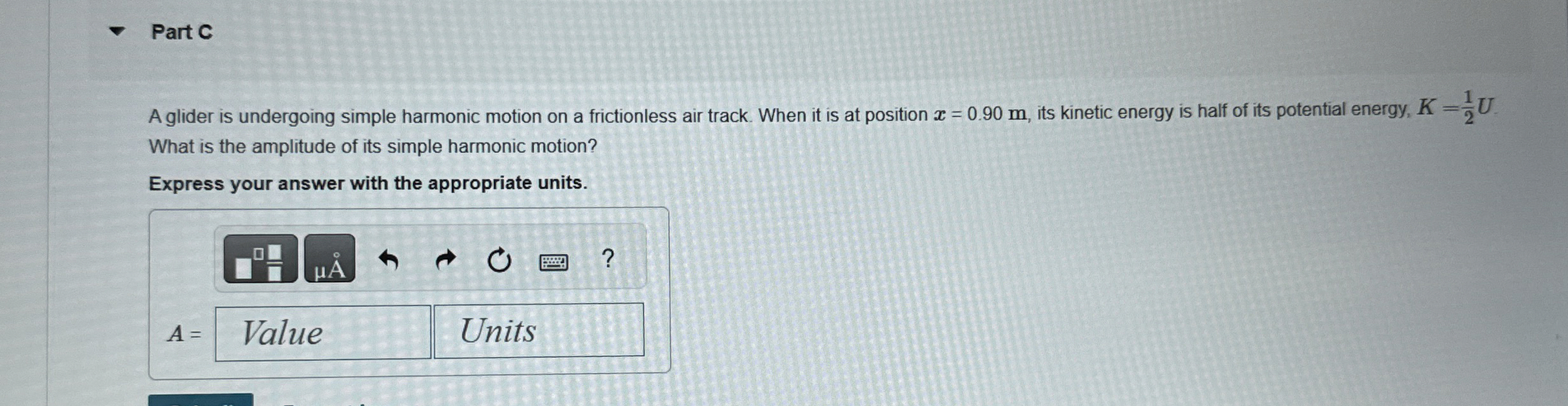 Part C A glider is undergoing simple harmonic