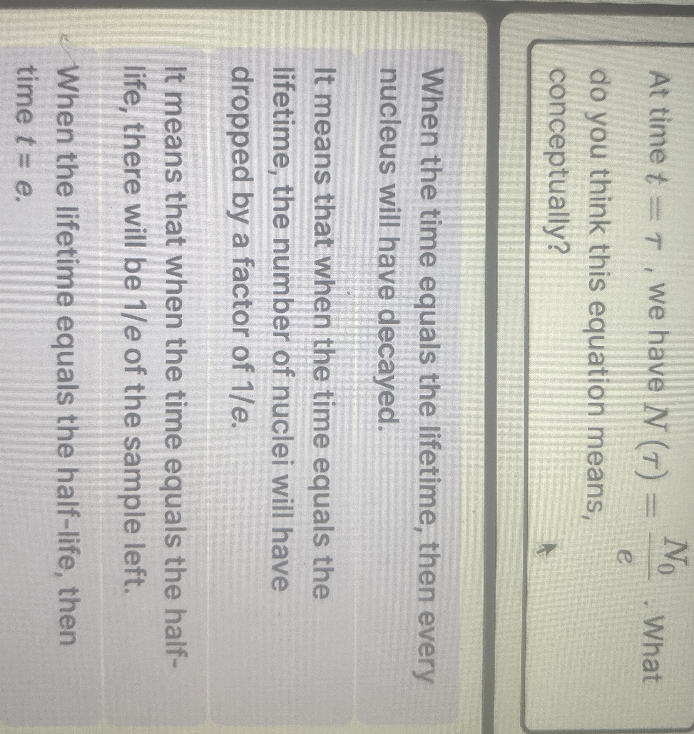 At time t = , we have N ( ) = N 0 e . What do you