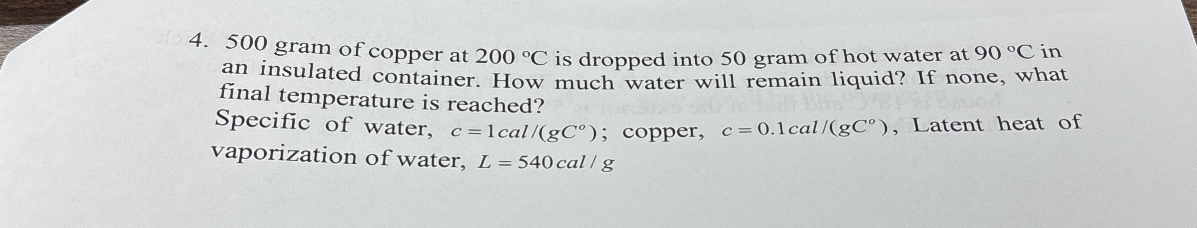 5 0 0 gram of copper at 2 0 0 C is dropped into 5
