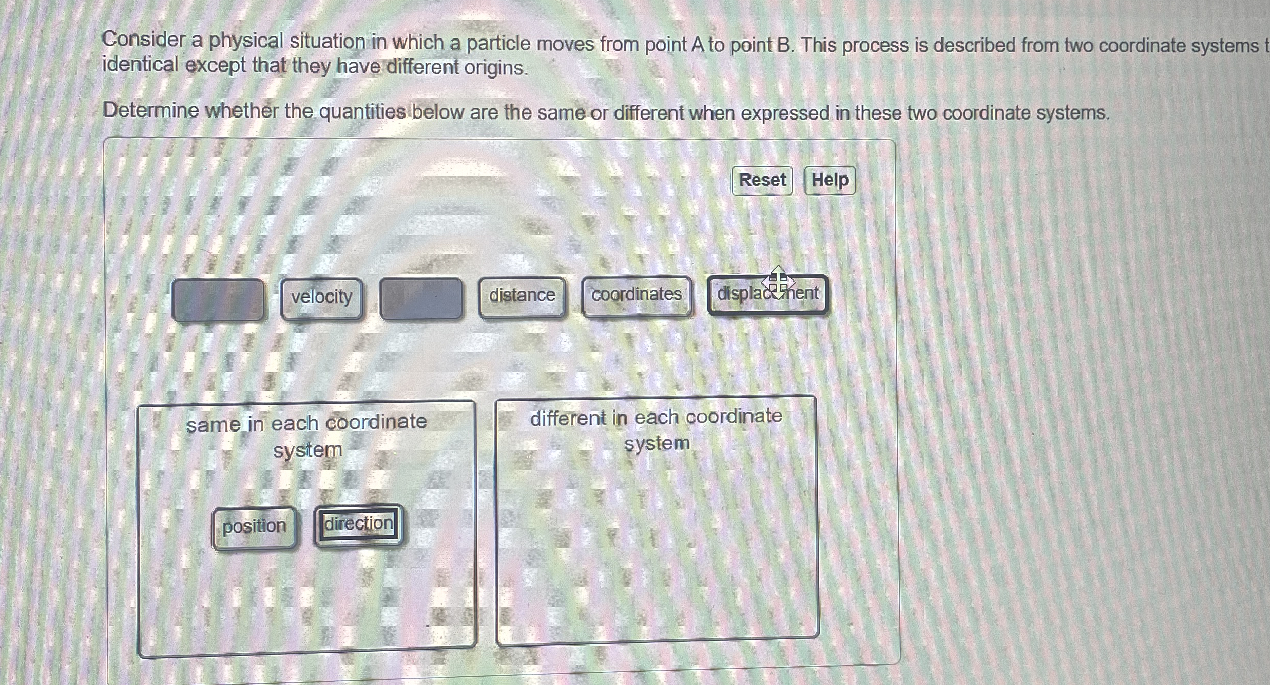 Consider a physical situation in which a particle