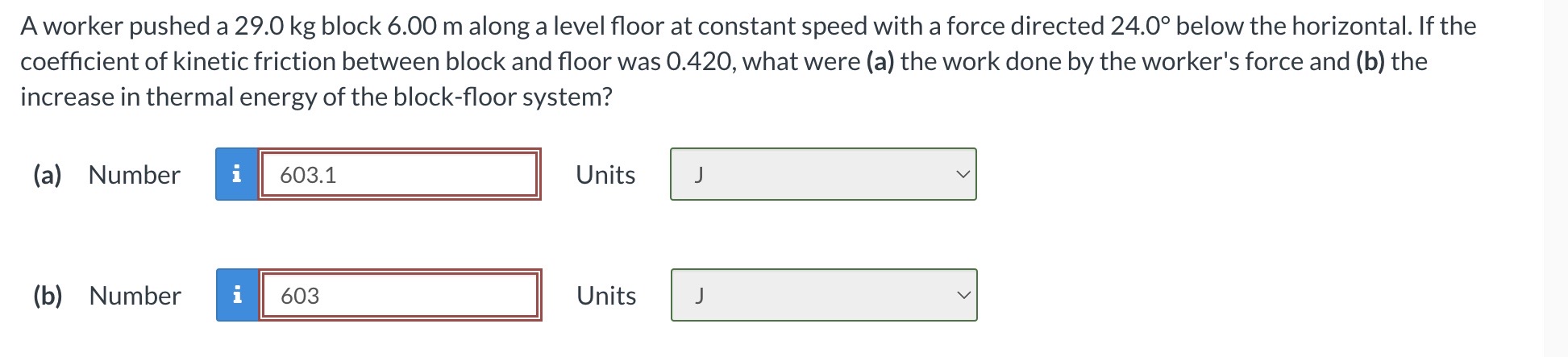 A worker pushed a 2 9 . 0 kg block 6 . 0 0 m