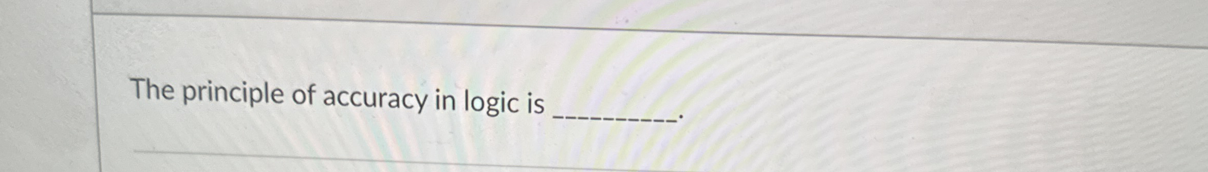The principle of accuracy in logic is